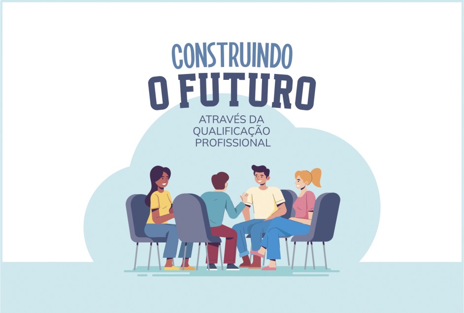 Projeto “Construindo o futuro através da qualificação profissional” – 3ª edição | Módulo I