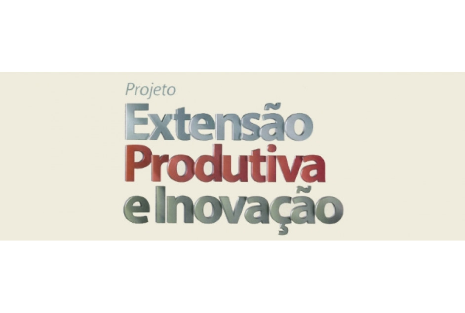 Projeto de Extensão Produtiva e Inovação à disposição dos empresários